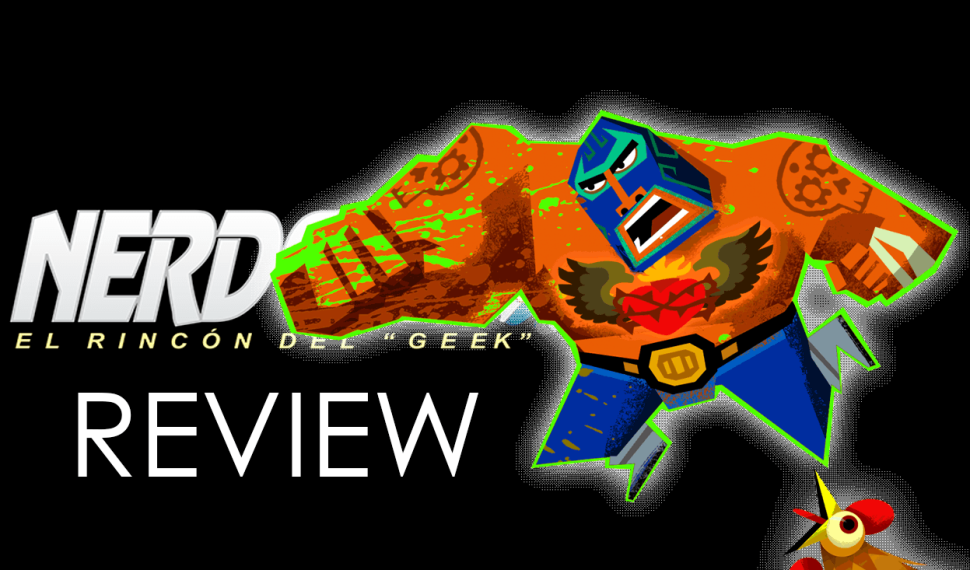 Nerdcast Review: Guacamelee Super Turbo Championship Edition